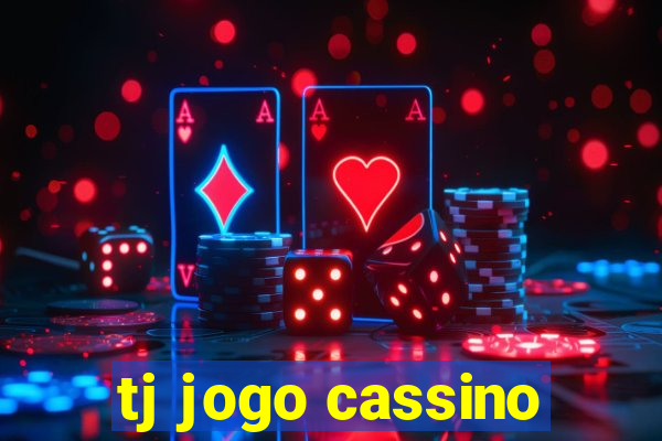 tj jogo cassino